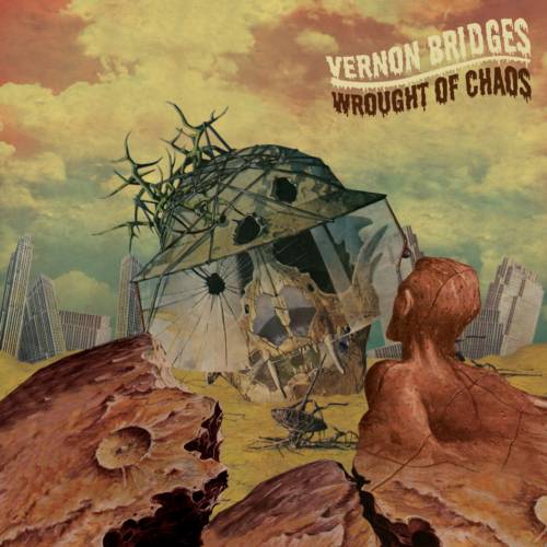 Vernon Bridges - Wrought of chaos
